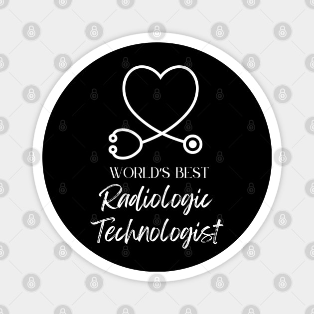 worlds best radiologic technologist Magnet by Love My..